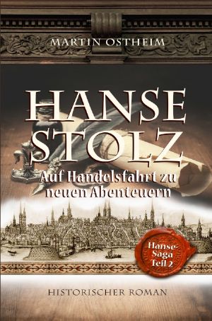 [Hanse Saga 02] • Hansestolz · Auf Handelsfahrt zu neuen Abenteuern